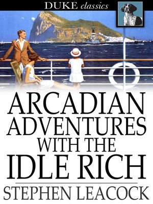 cover image of Arcadian Adventures with the Idle Rich